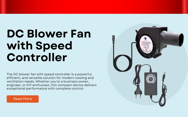 DC Blower Fan with Speed Controller– PGSA2Z is Best Manufacturer and Supplier