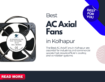 Best AC Axial Fans in Kolhapur for Efficient Industrial Cooling